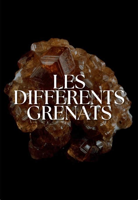 Infographie présentant les différentes variétés de grenats avec leurs couleurs caractéristiques et formules chimiques simplifiées.