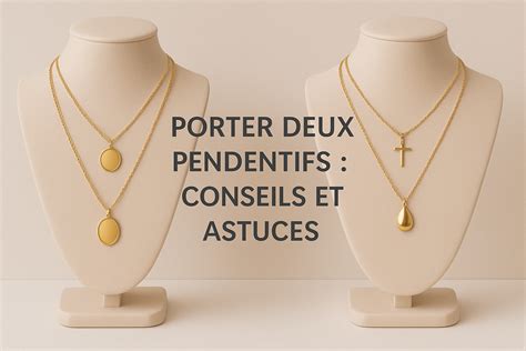 Exemples d'associations de pendentifs et chaînes pour différents styles